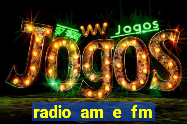 radio am e fm casas bahia